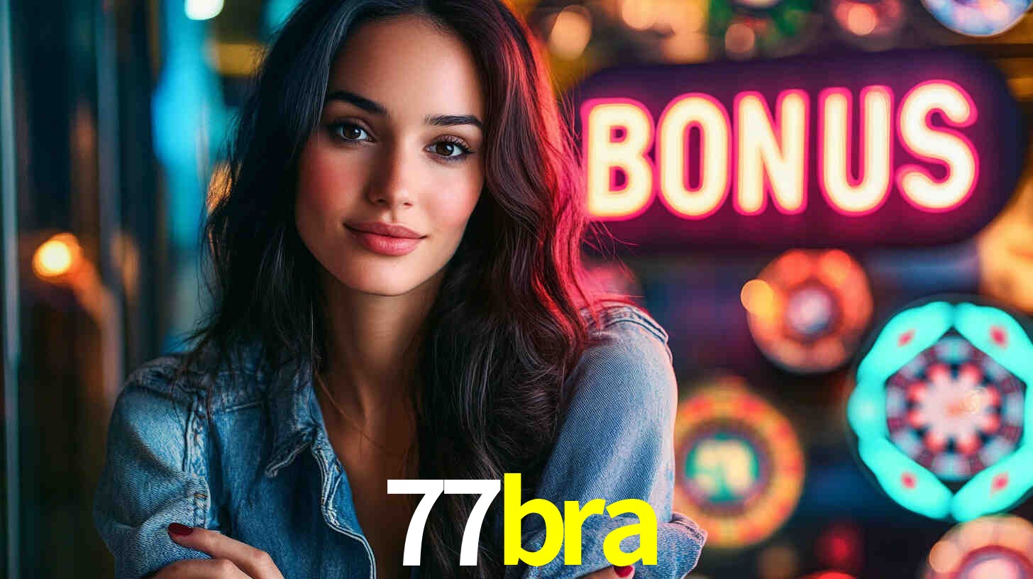 77bra - Roleta Oficial Brasileira - 77bra bet